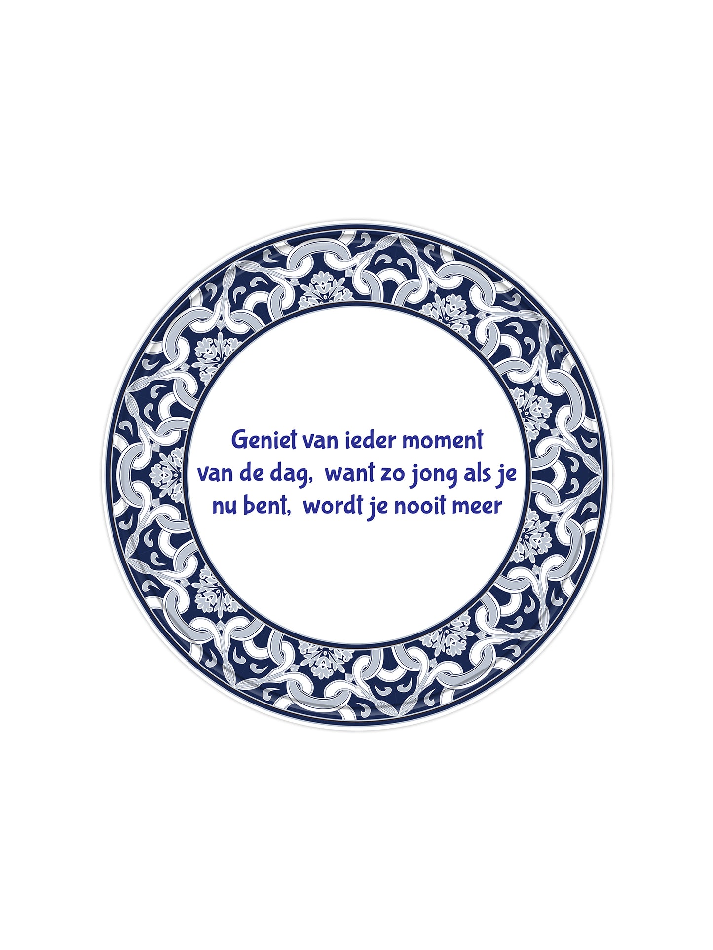 Geniet van ieder moment van de dag, want zo jong als je nu bent, wordt je nooit meer - Rond