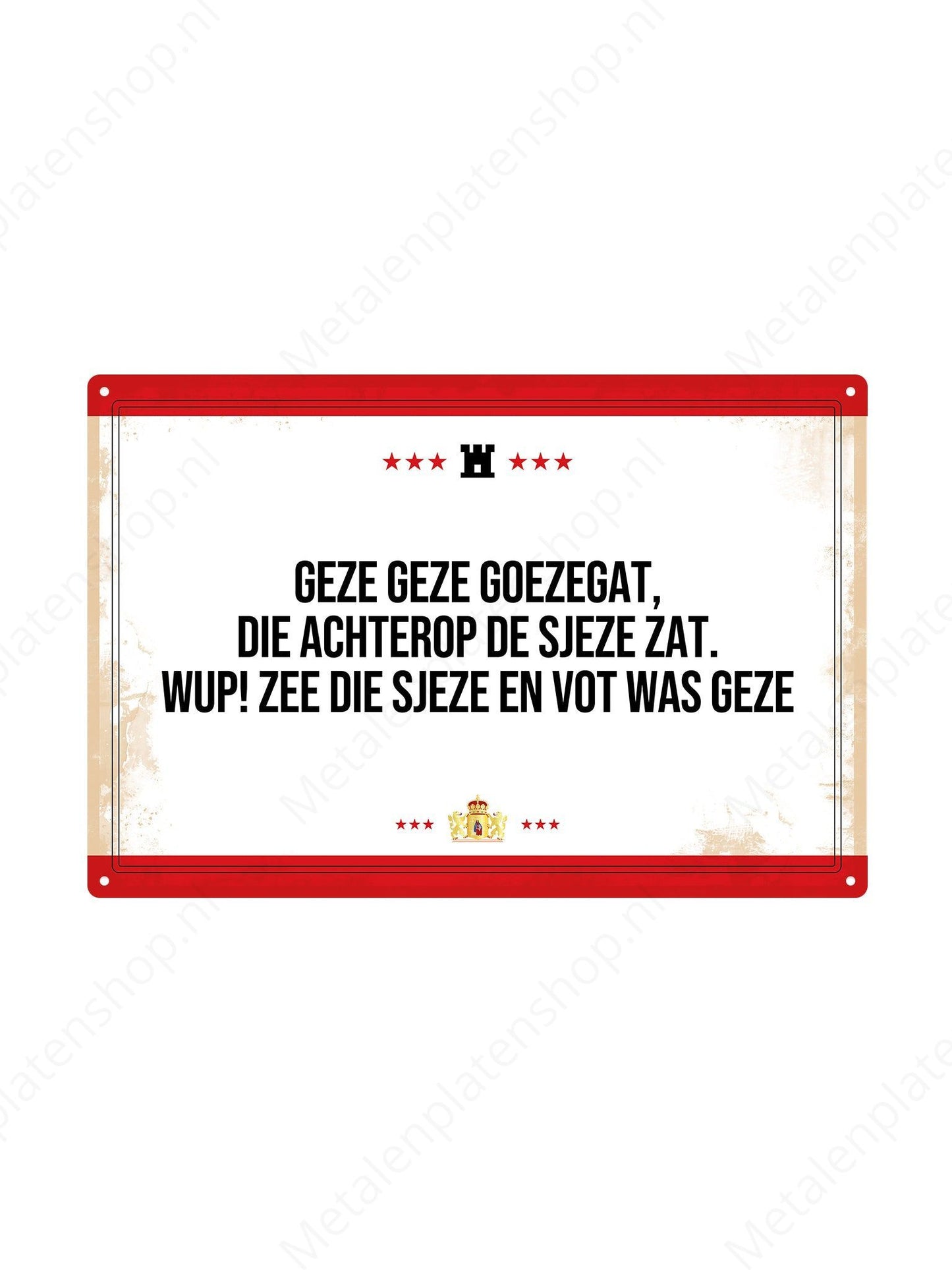 Geze Geze Goezegat, die achterop de sjeze zat. Wup!  Zee die sjeze en vot was Geze. - Drentse Borden