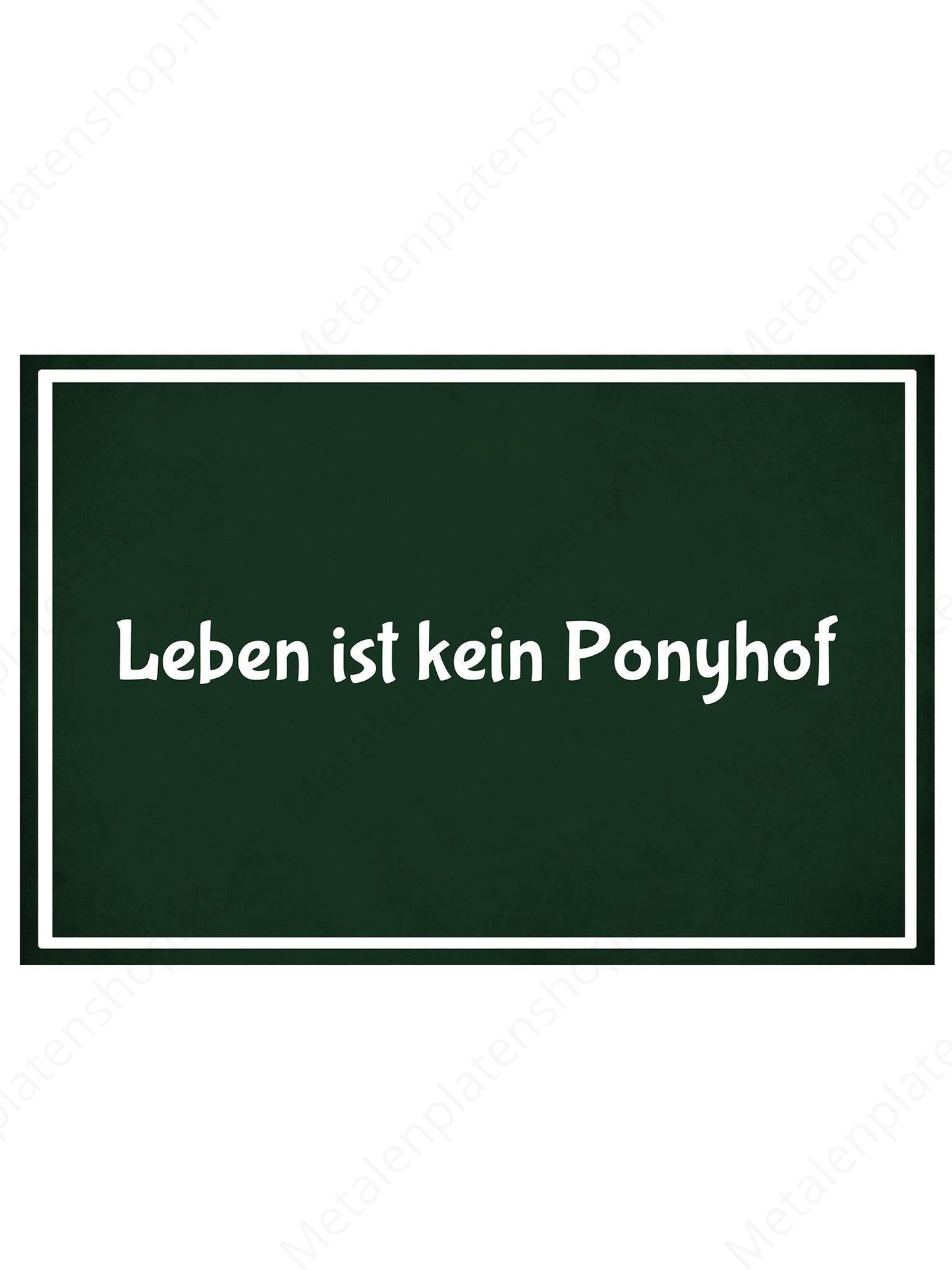 Metal Wall Sign - Leven ist kein Ponyhof - Deutsch