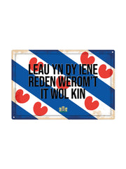 Leau yn dy iene reden wêrom’t it wol kin. - Frieslandse Borden