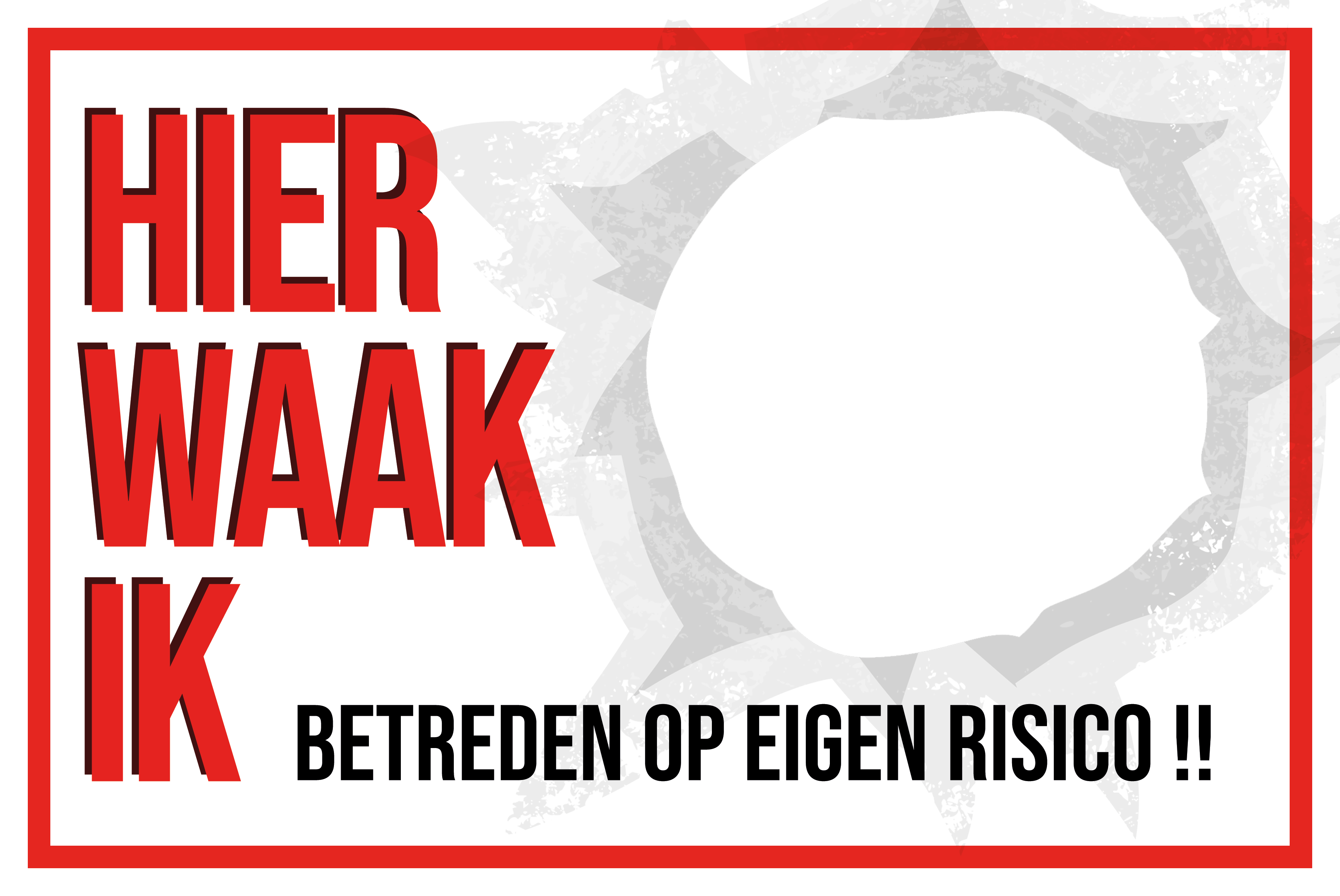 Hier Waak Ik - Betreden op eigen risico - Met eigen tekst & foto - Metalen Wandbord