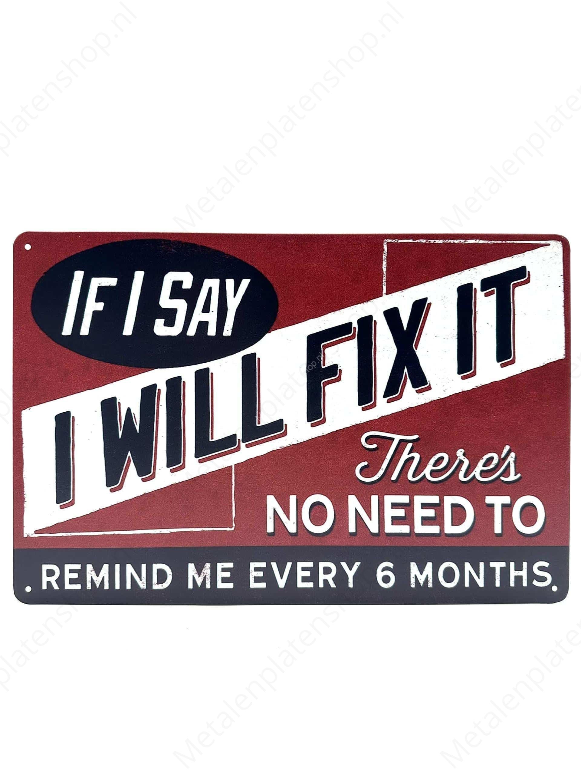 If I Say I Will Fix It