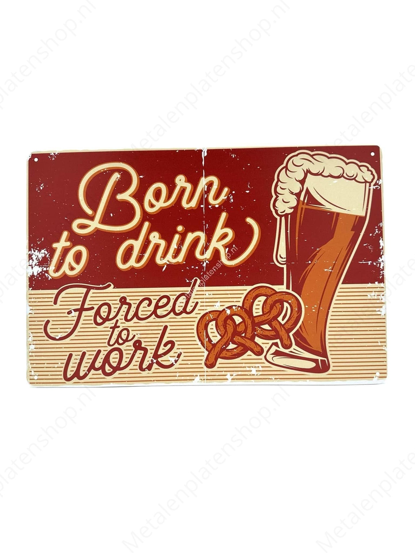Born to Drink, Forced to Work - Drinks - Beer