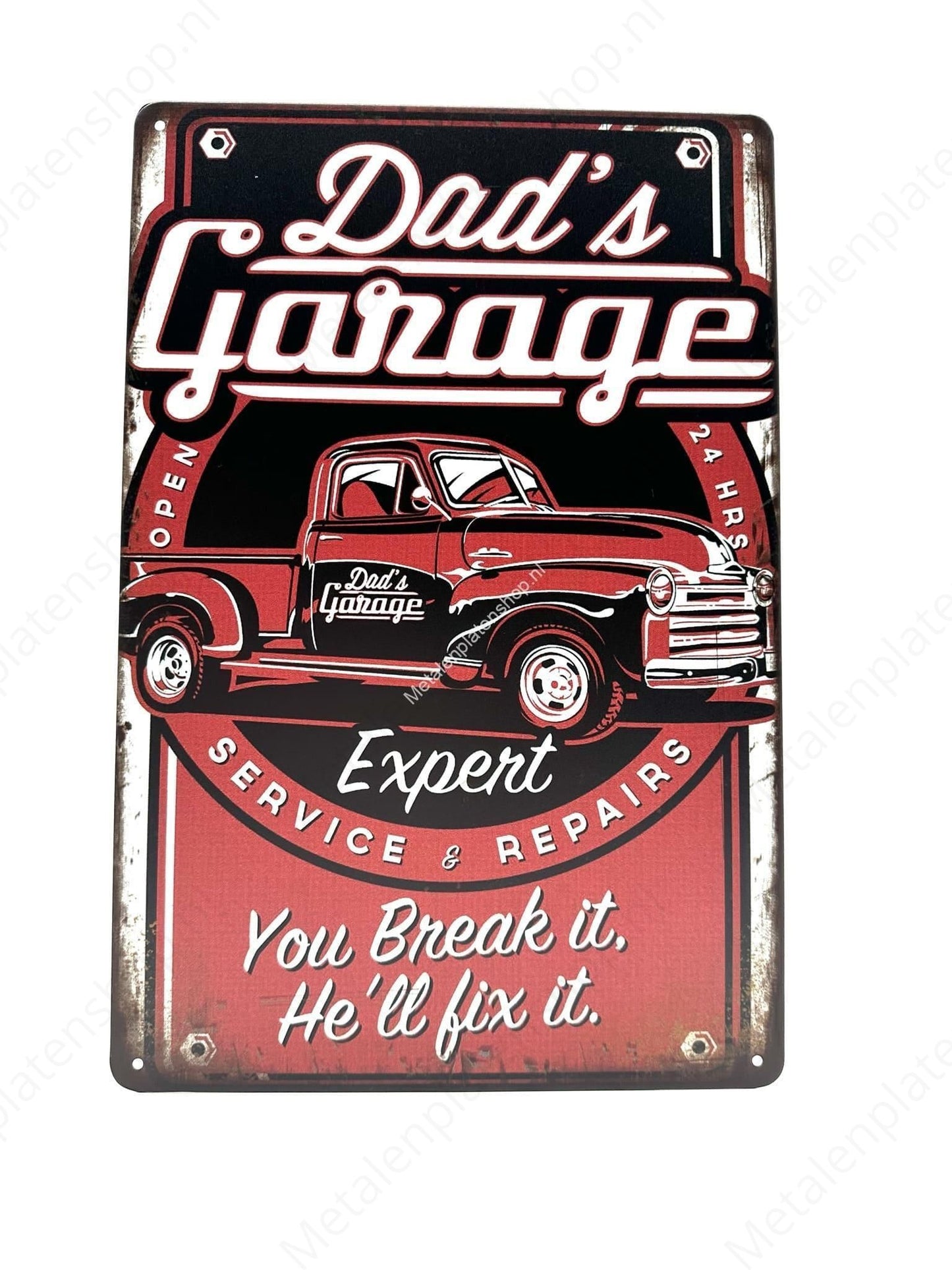 Dad's Garage - Expert - You break it, he will fix it - Metal Wall Sign