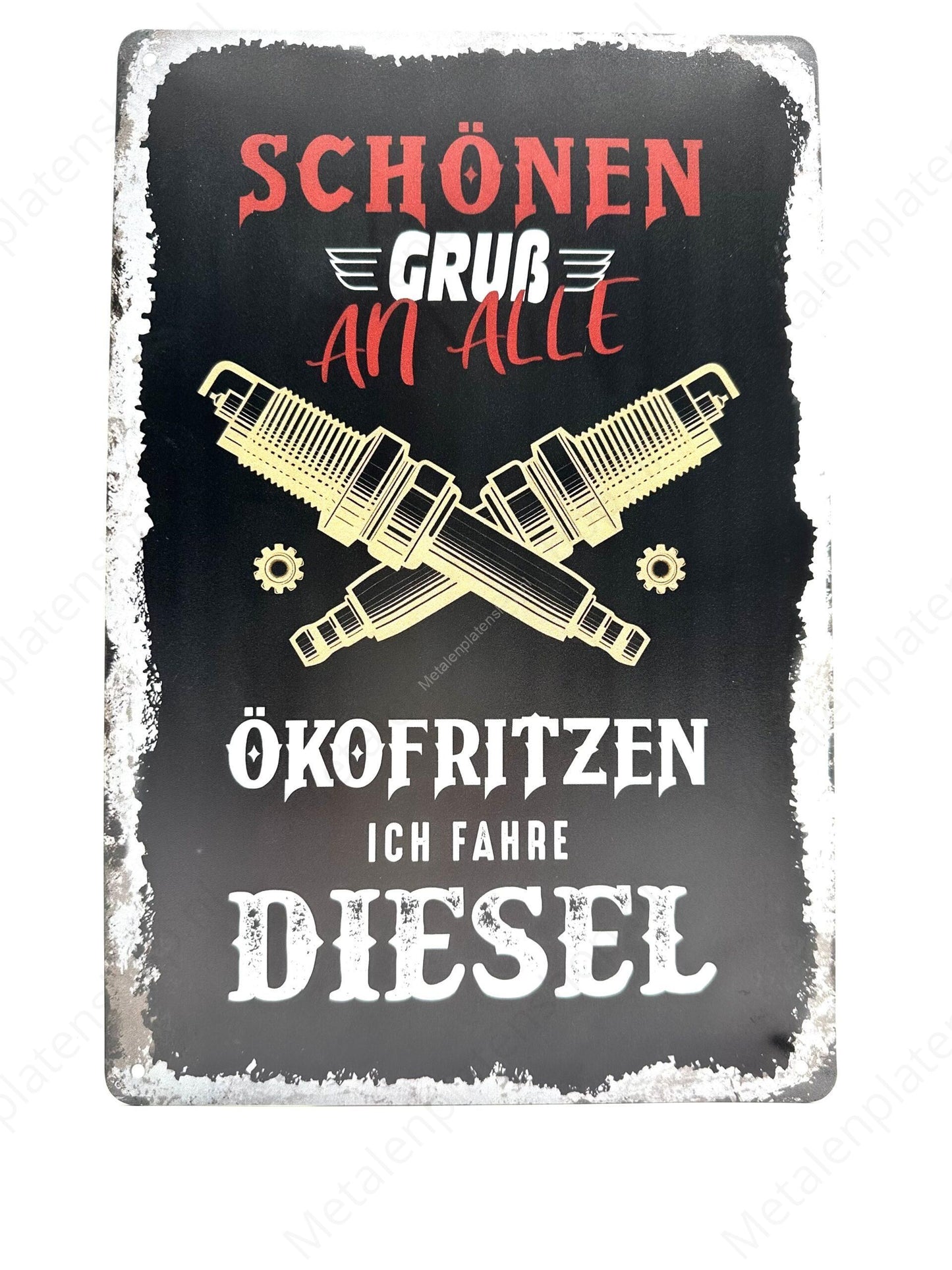 Schönen Gruß an alle öofritzen ich fahre diesel! - Deutsch - Metal Wall Sign