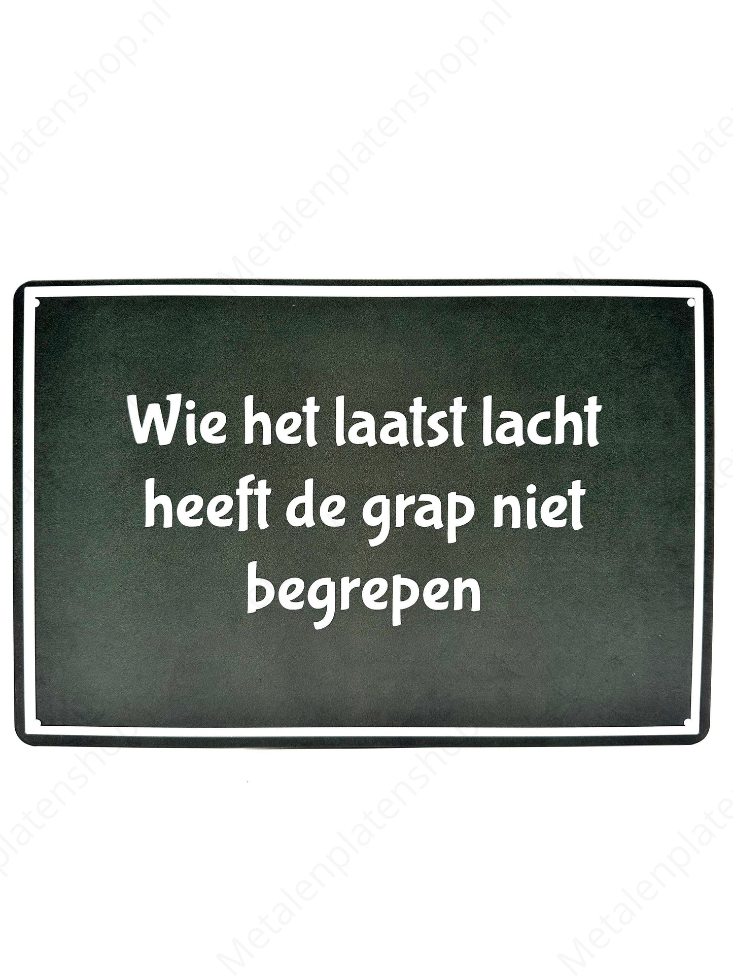 He who laughs last didn't get the joke