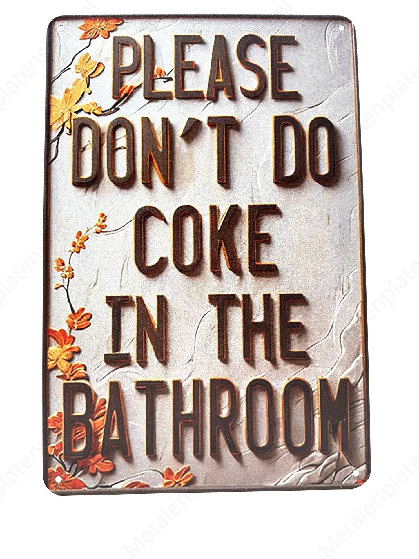 Please don't do coke in the bathroom - Metal Wall Sign