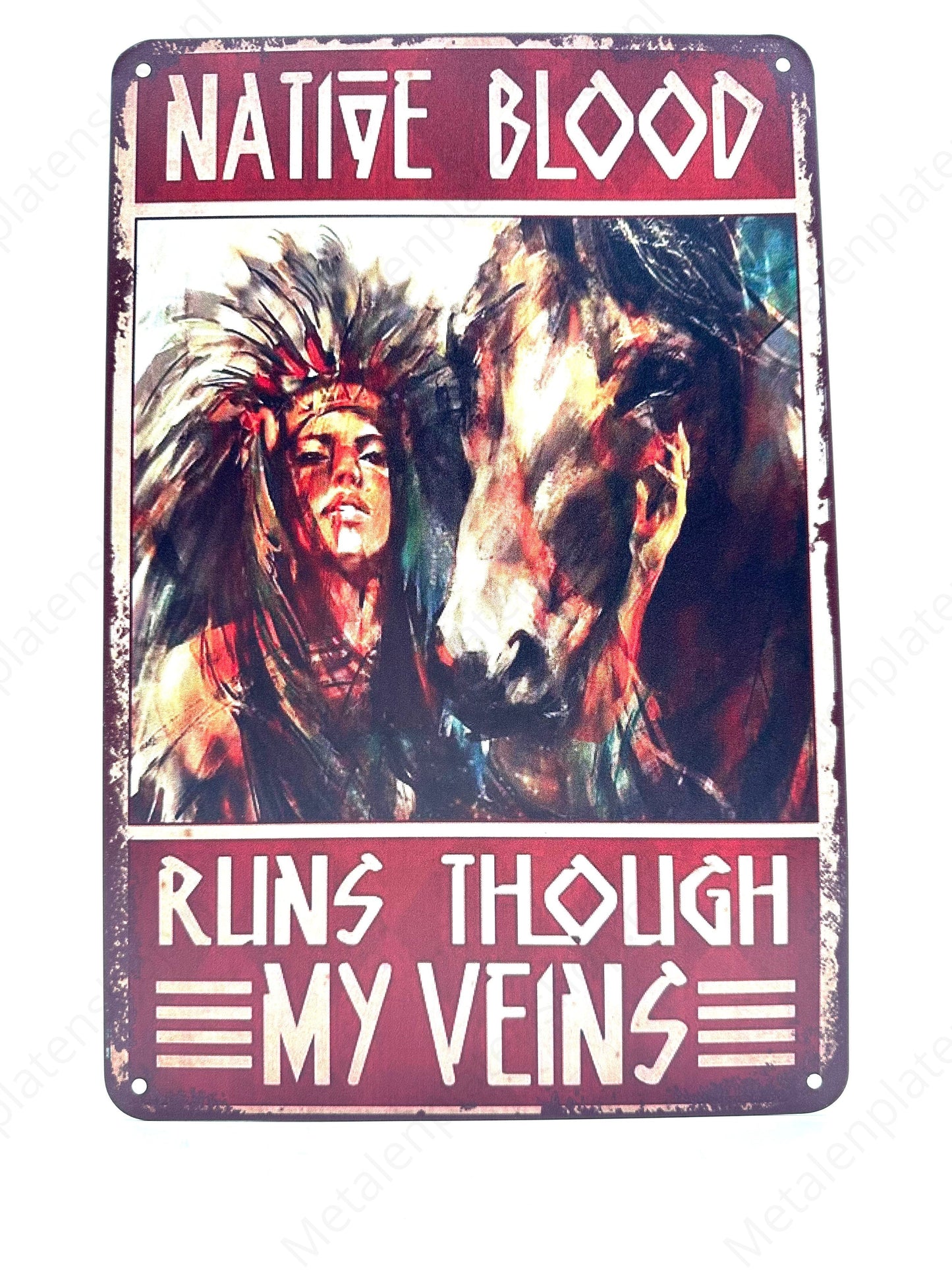 Native Blood Runs Through My Veins - Metal Wall Sign