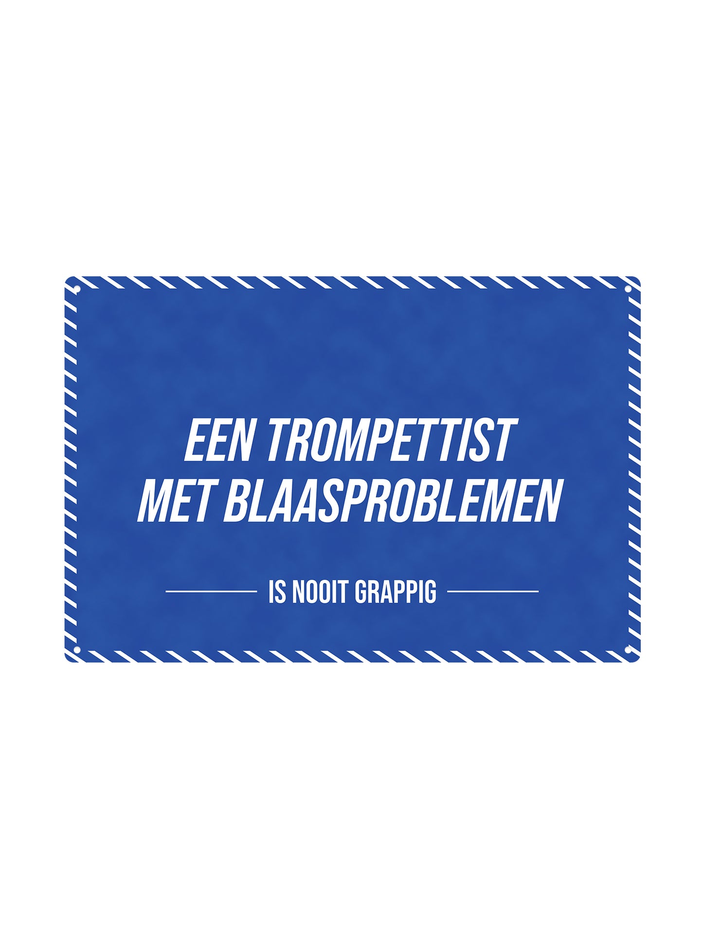 A trumpet player with bladder problems - Is Never Funny