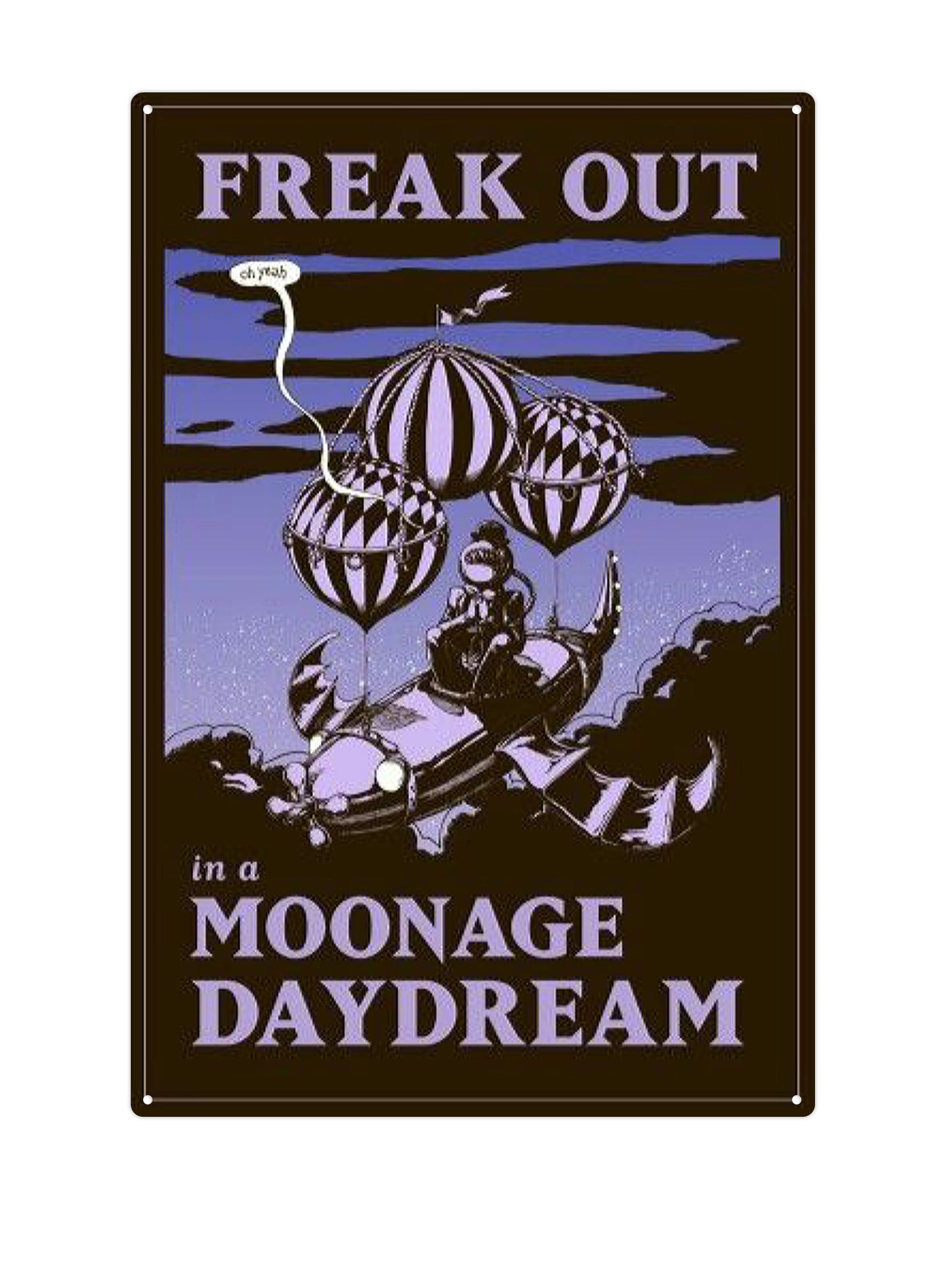 Freak out in a moonage daydream