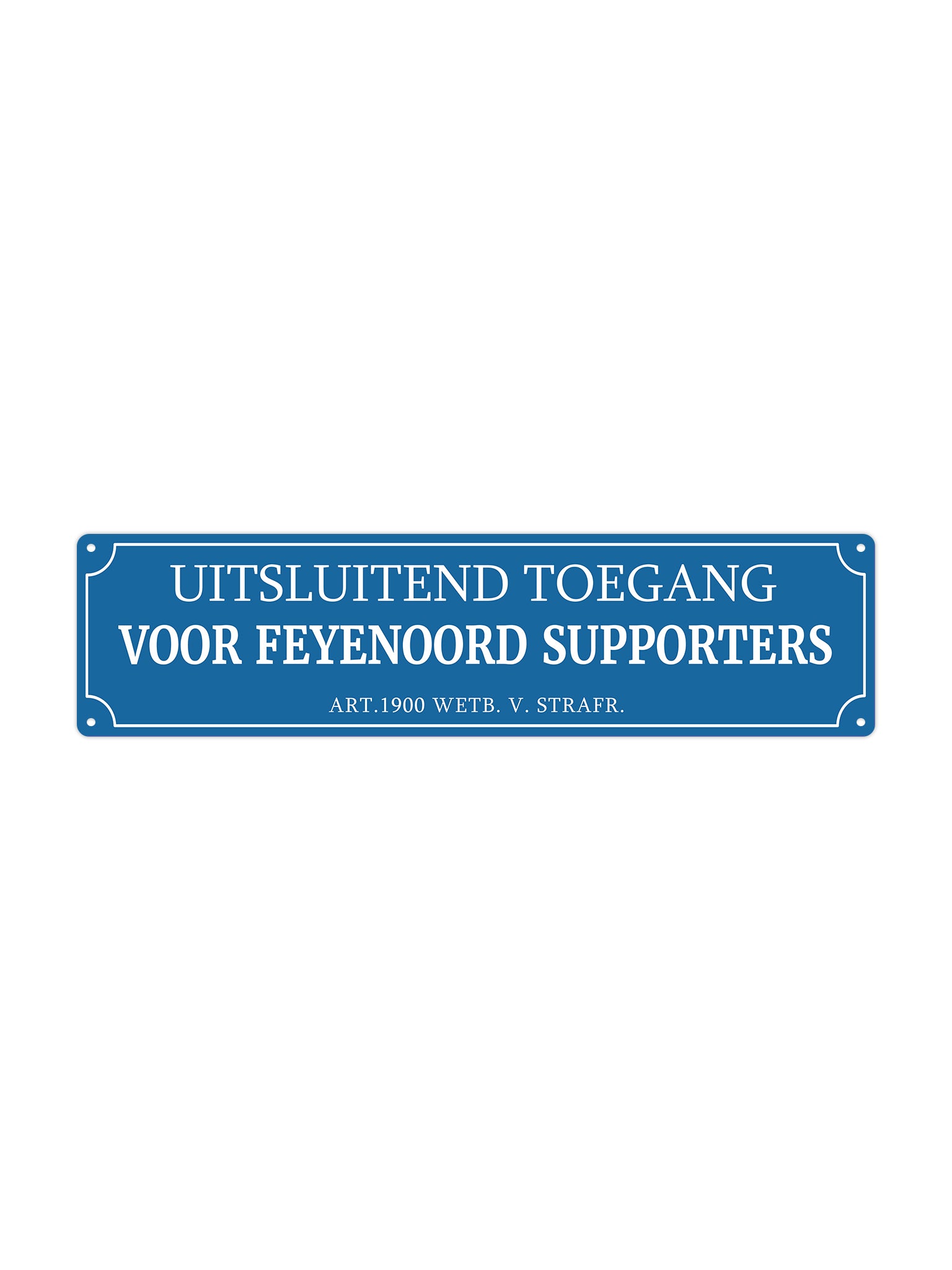 Uitsluitend toegang voor feyenoord supporters