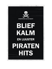 Blief kalm en luuster piraten hits