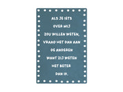 Als je iets over mij wilt weten vraag het dan aan de anderen want zij weten het beter dan ik