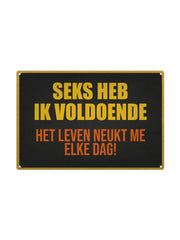 Seks heb ik voldoende het leven neukt me elke dag!