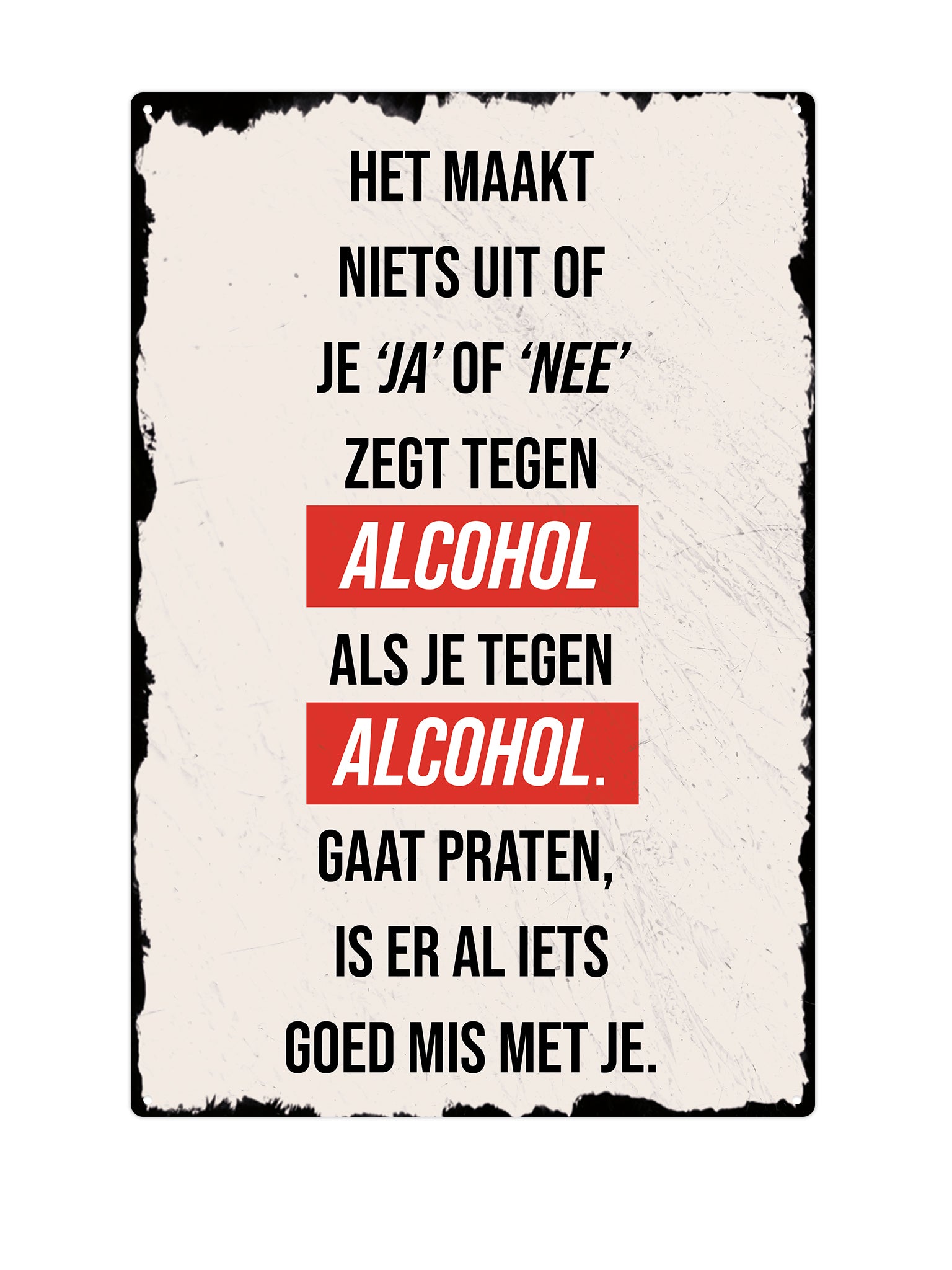 Als je tegen alcohol gaat praten
