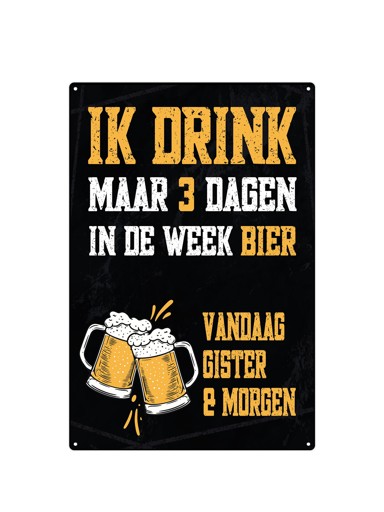 Ik drink maar 3 dagen in de week bier vandaag gister en morgen