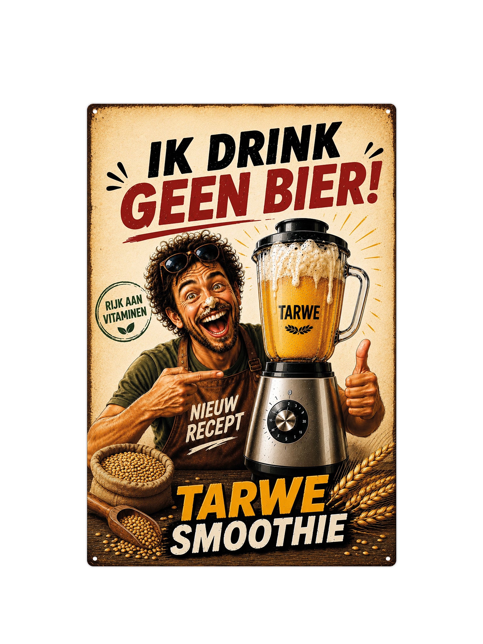 Ik drink geen bier ik drink een tarwe smoothie