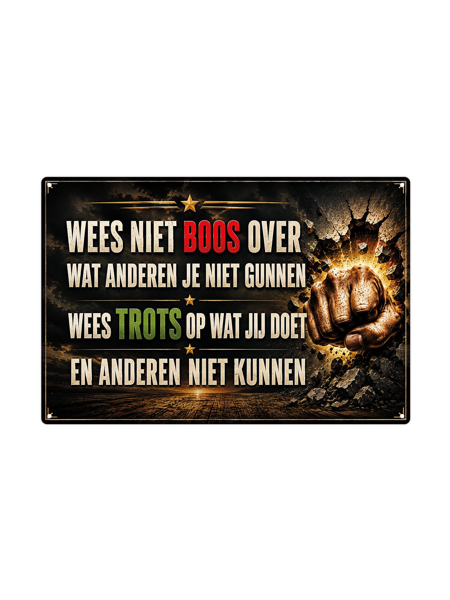 Wees niet boos over wat anderen je niet gunnen wees trots op wat jij doet en anderen niet kunnen