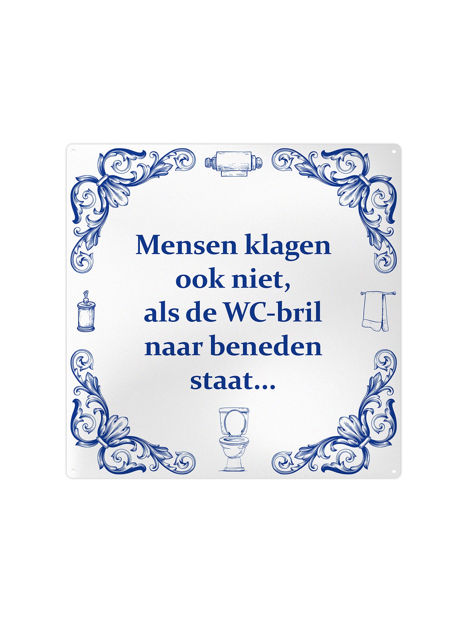 Mensen klagen ook niet als de wc-bril naar beneden staat