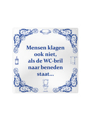 Mensen klagen ook niet als de wc-bril naar beneden staat