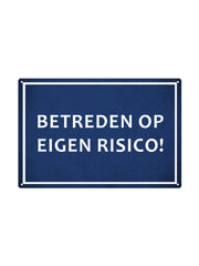 Betreden op eigen risico!