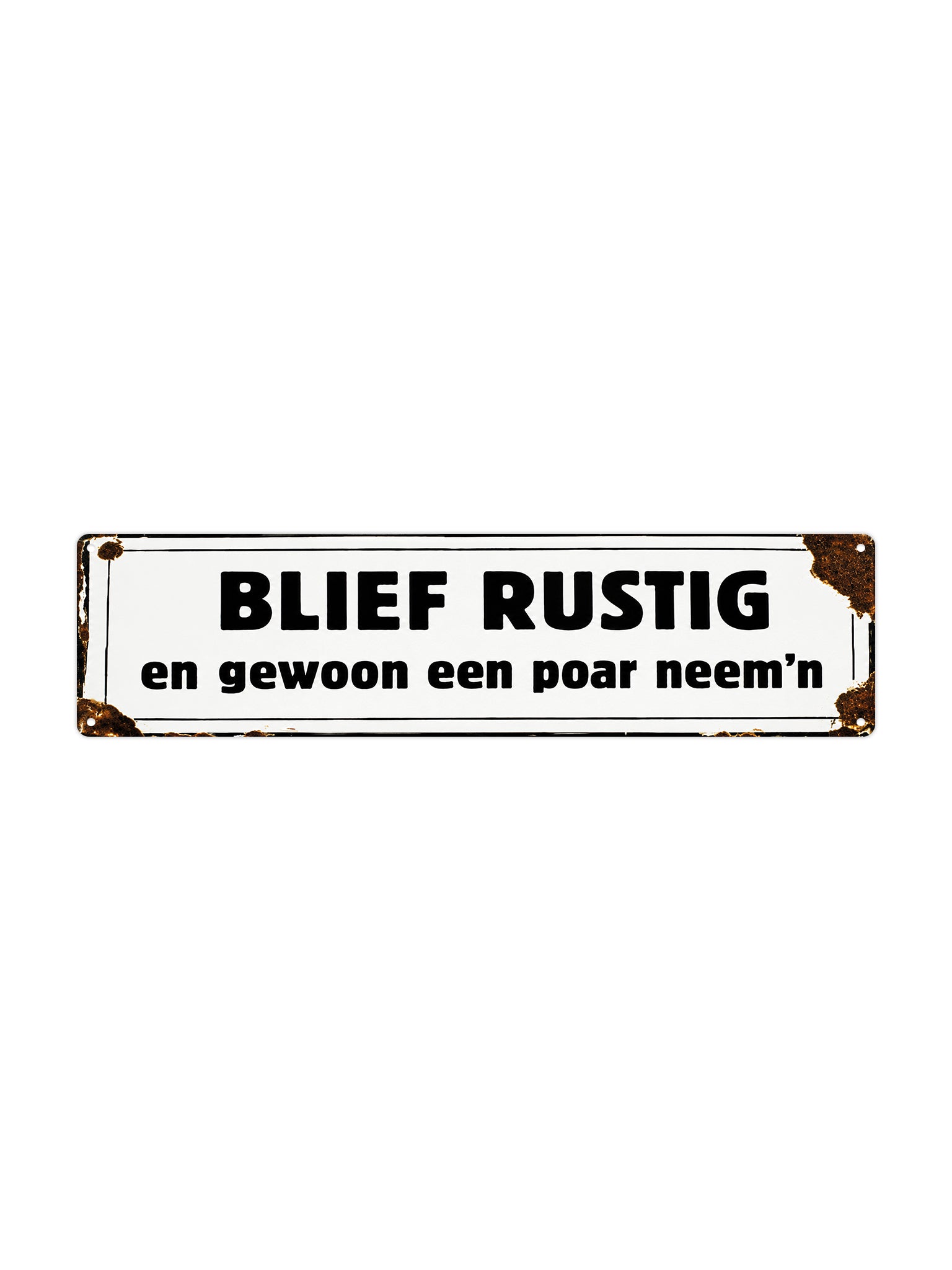 Blief rustig en gewoon poar neem'n