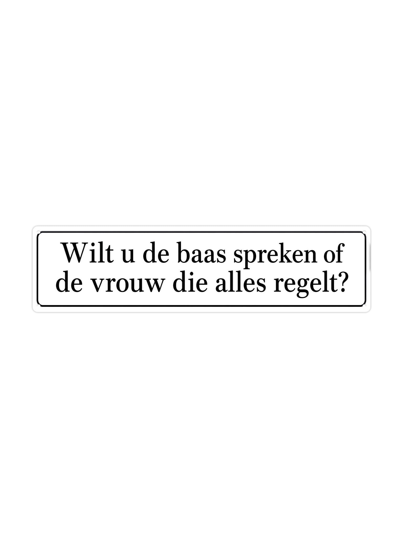 Wilt u de baas spreken of de vrouw die alles regelt?