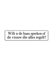 Wilt u de baas spreken of de vrouw die alles regelt?