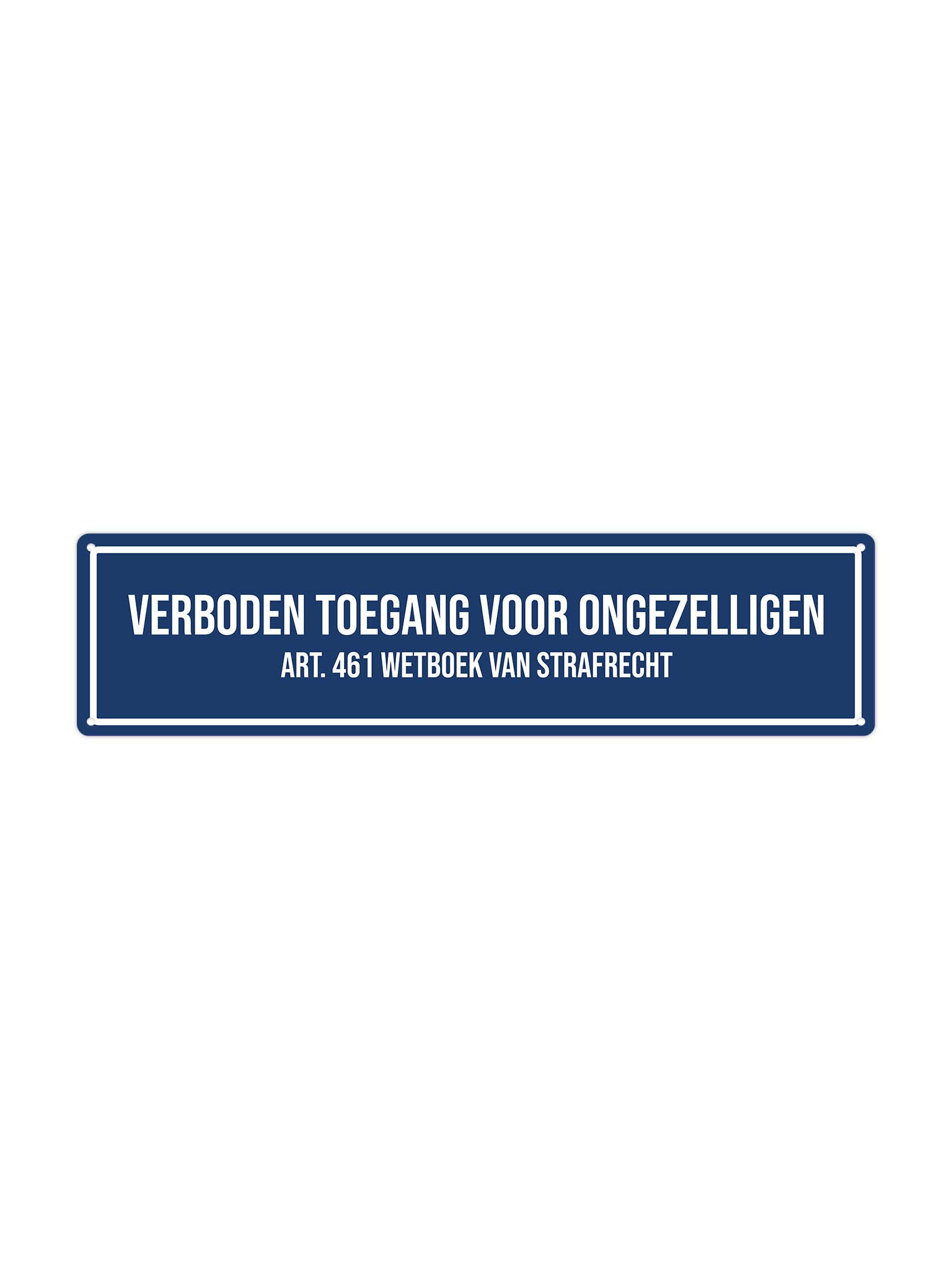 Verboden Toegang voor ongezelligen