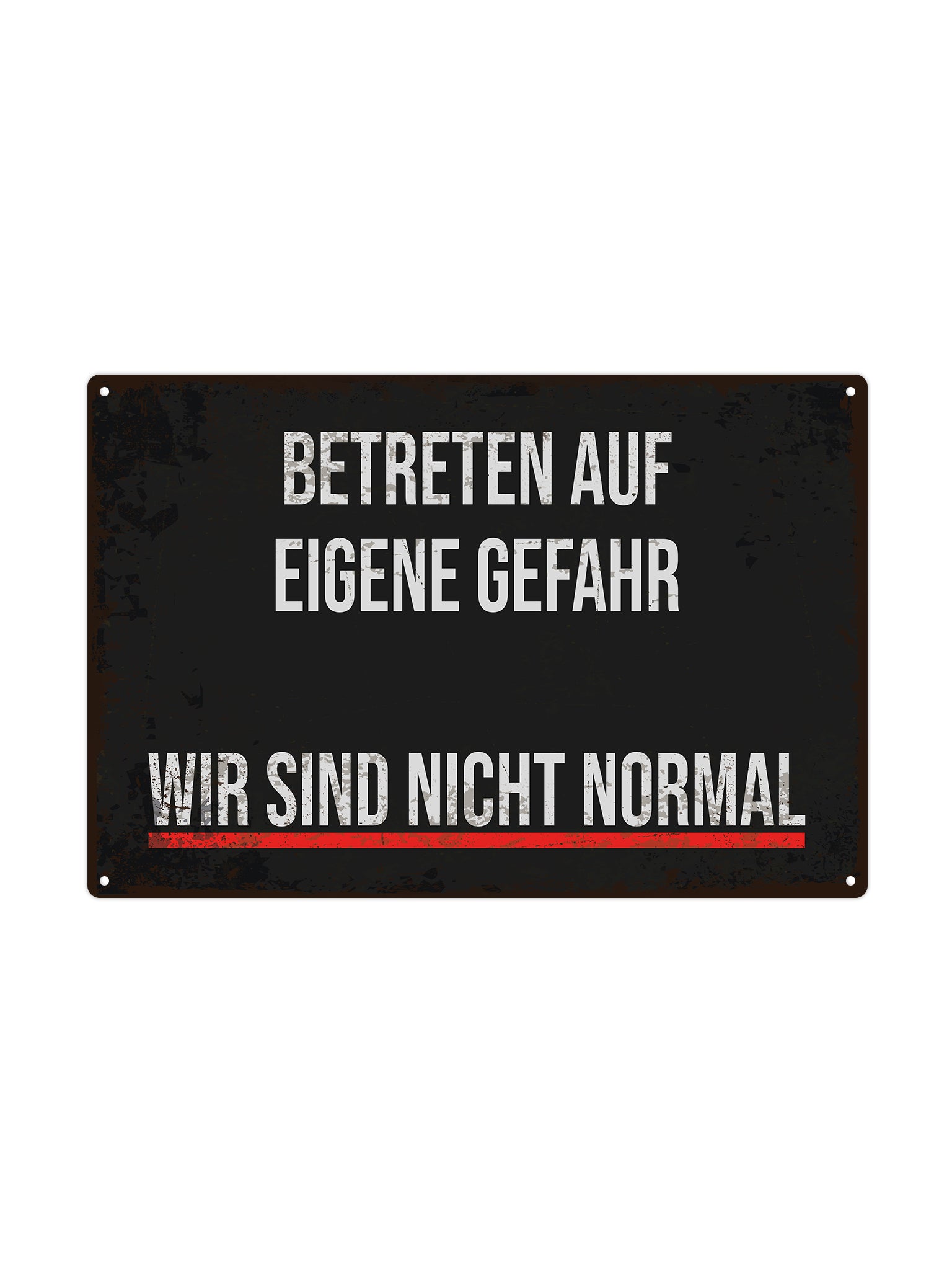Betreten auf eigene Gefahr - wir sind nicht normal