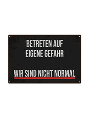 Betreten auf eigene Gefahr - wir sind nicht normal