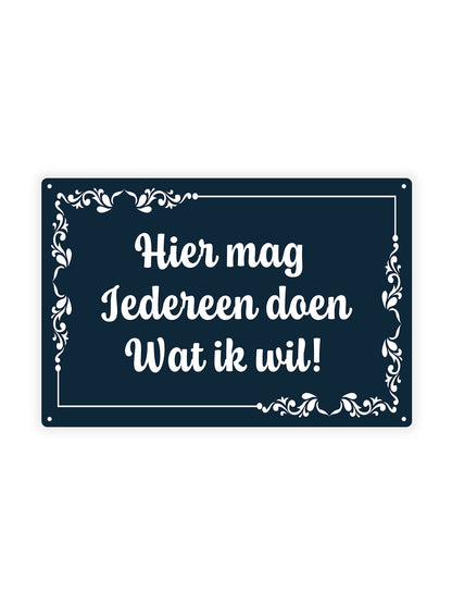 Here everyone can do whatever I want! 