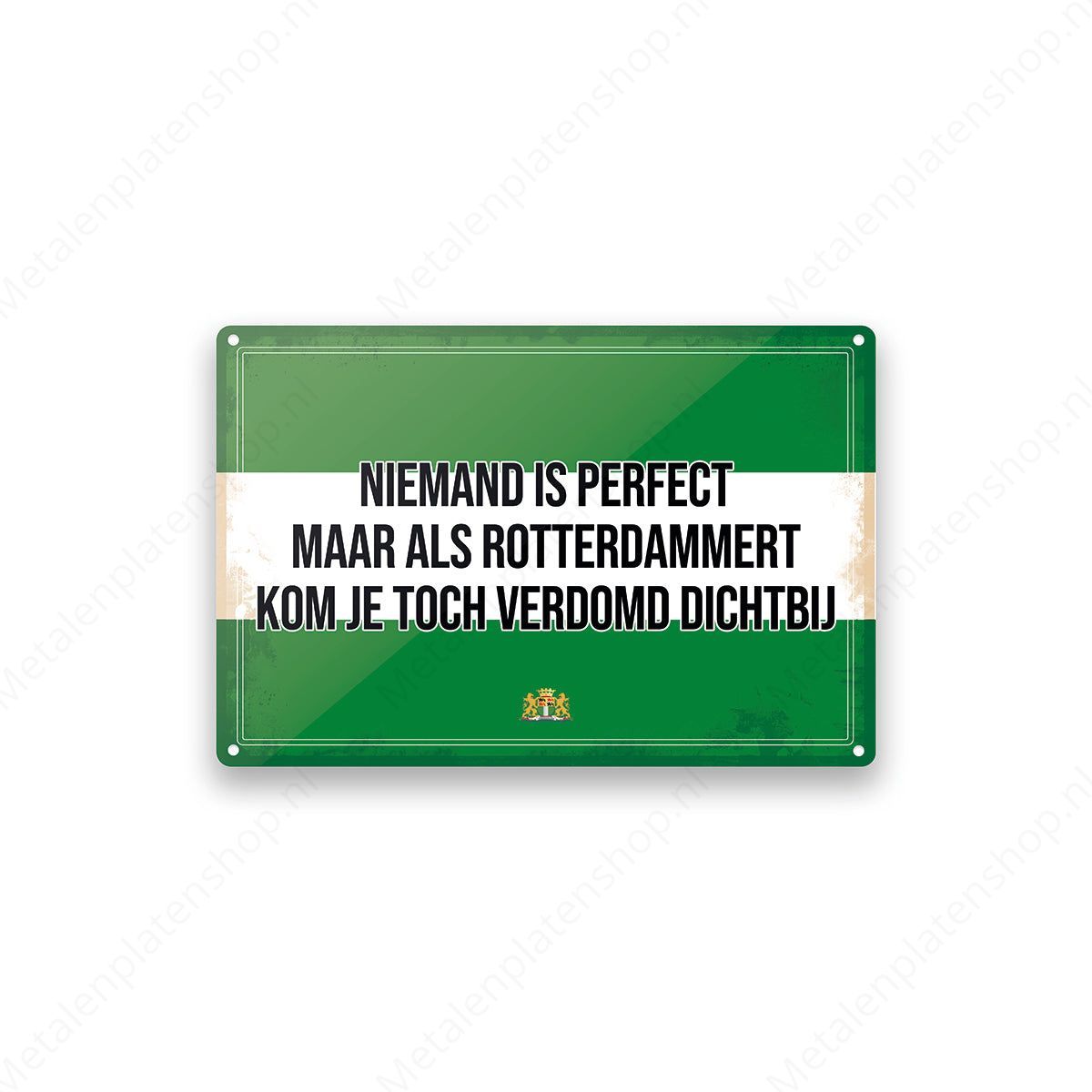 Niemand is perfect maar als Rotterdammert kom je toch verdomd dichtbij - Rotterdams Bord