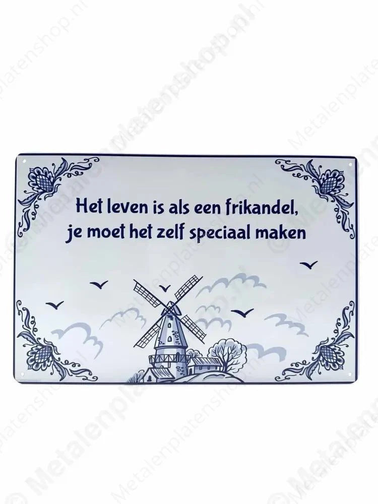 Delfts Blauw - Het leven is als een frikandel je moet het zelf speciaal maken - Metalen Wandbord Metaalbord