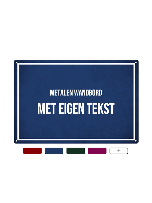 Met eigen tekst - Metalen wandbord
