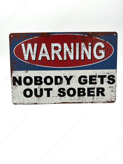 Warning Nobody Gets Out Sober - Waarschuwing