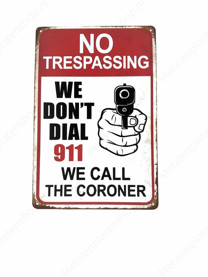 No Trespassing We Call 911 - Metal Wall Sign