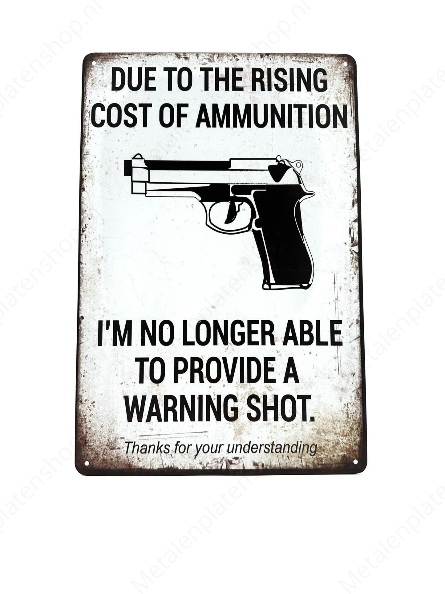 Due to the rising cost of ammunition - Metal Wall Sign