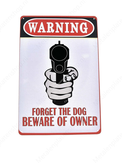 Warning Forget the Dog Beware of the owner - Waarschuwing