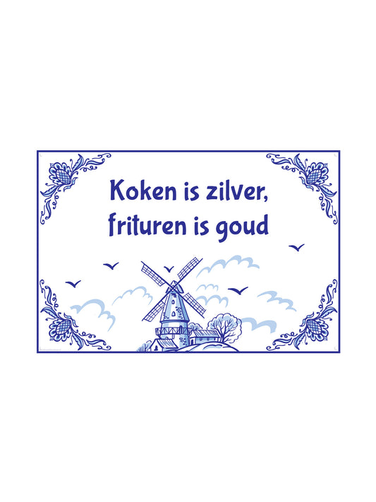 Delfts Blauw Koken is Zilver, Frituren is Goud