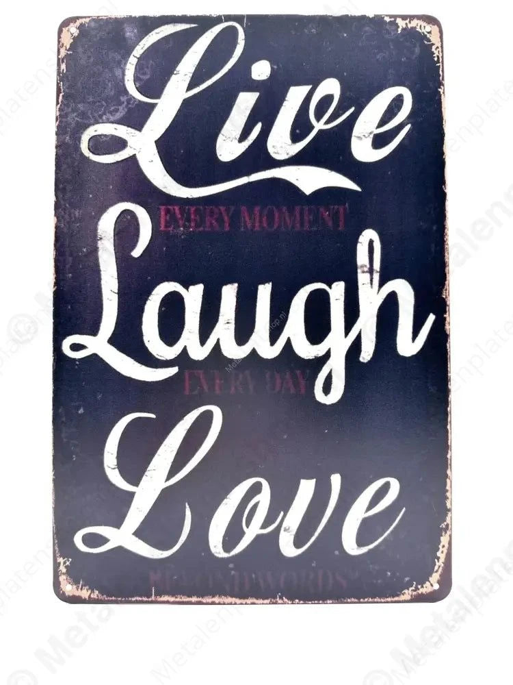 Live Every Moment - Laugh Every Day - Love Beyond Words - Metalen Wandbord Metaalbord