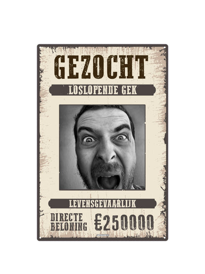 Loslopende Gek - Met eigen tekst & foto - Metalen Wandbord