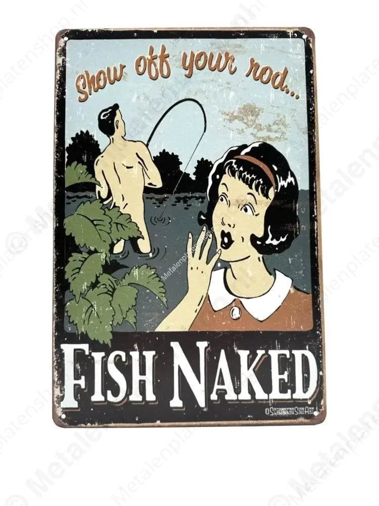 Show off your rod - Fish Naked - Metalen Wandbord Metaalbord
