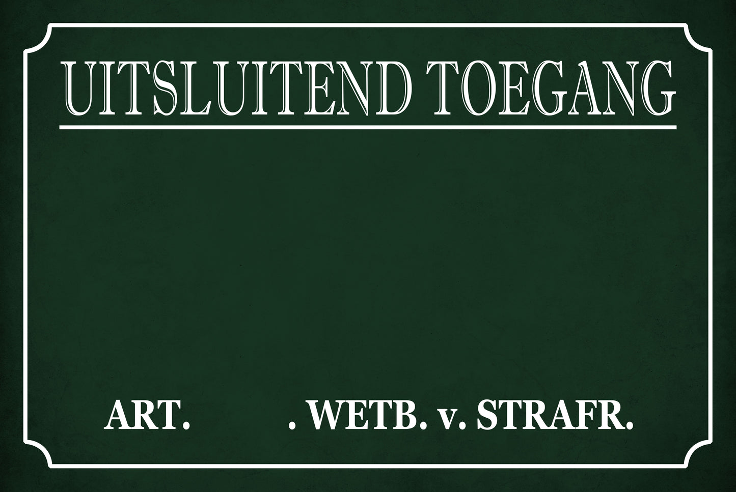 Uitsluitend Toegang voor - Eigen tekst - Metalen wandbord