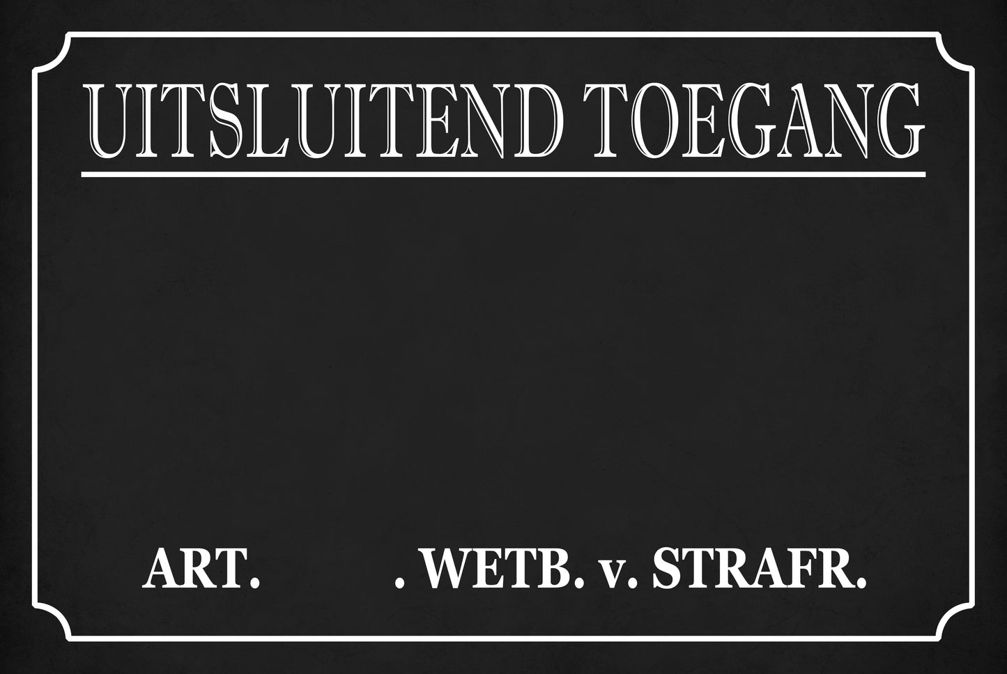 Uitsluitend Toegang voor - Eigen tekst - Metalen wandbord